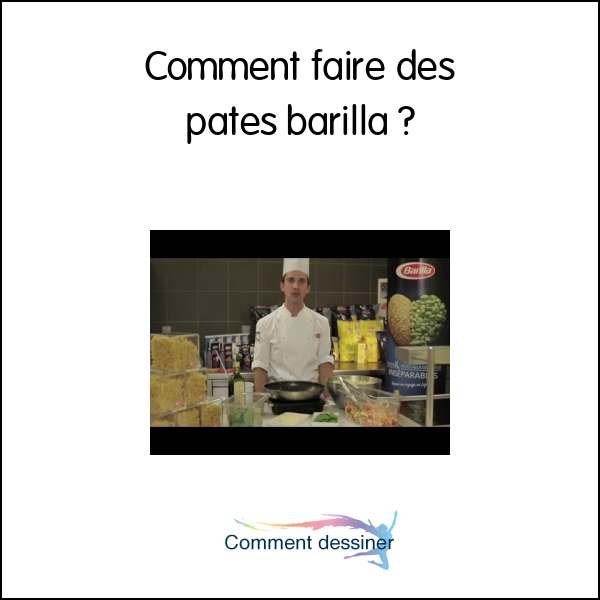 Comment faire des pates barilla